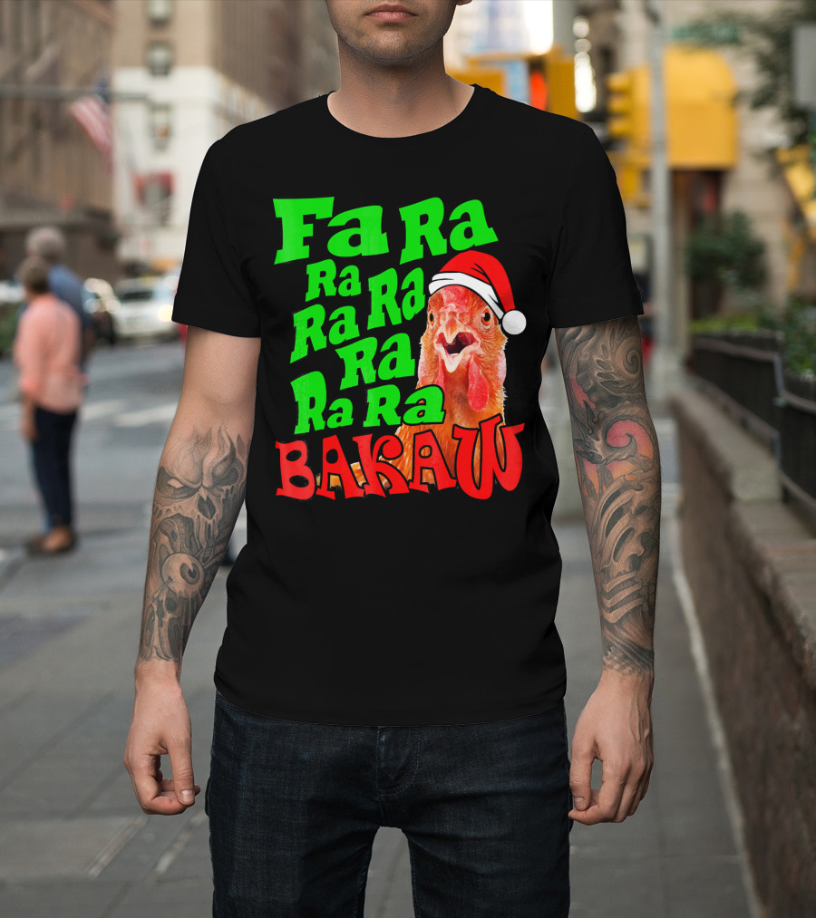 Fa Ra Ra Ra Ra Ra Ra Bakaw Chicken in Santa Hat T-Shirt