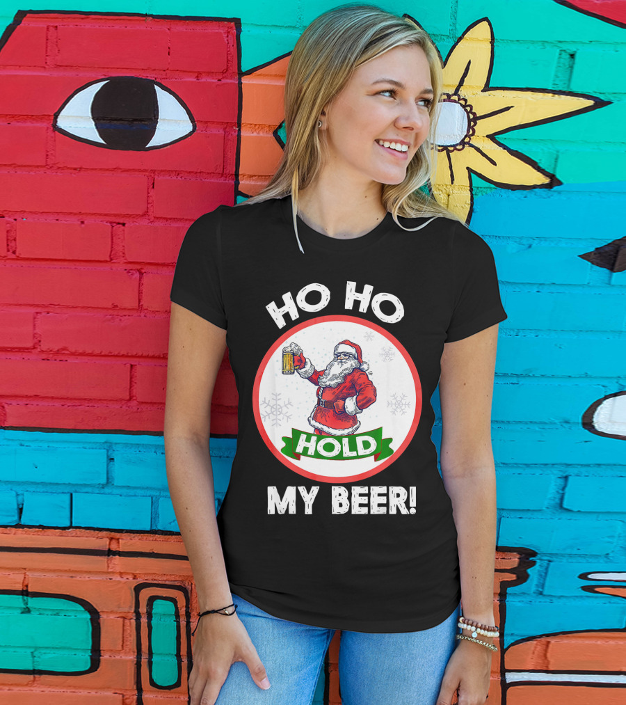 Ho Ho Hold My Beer Santa Claus Christmas Humor T-Shirt