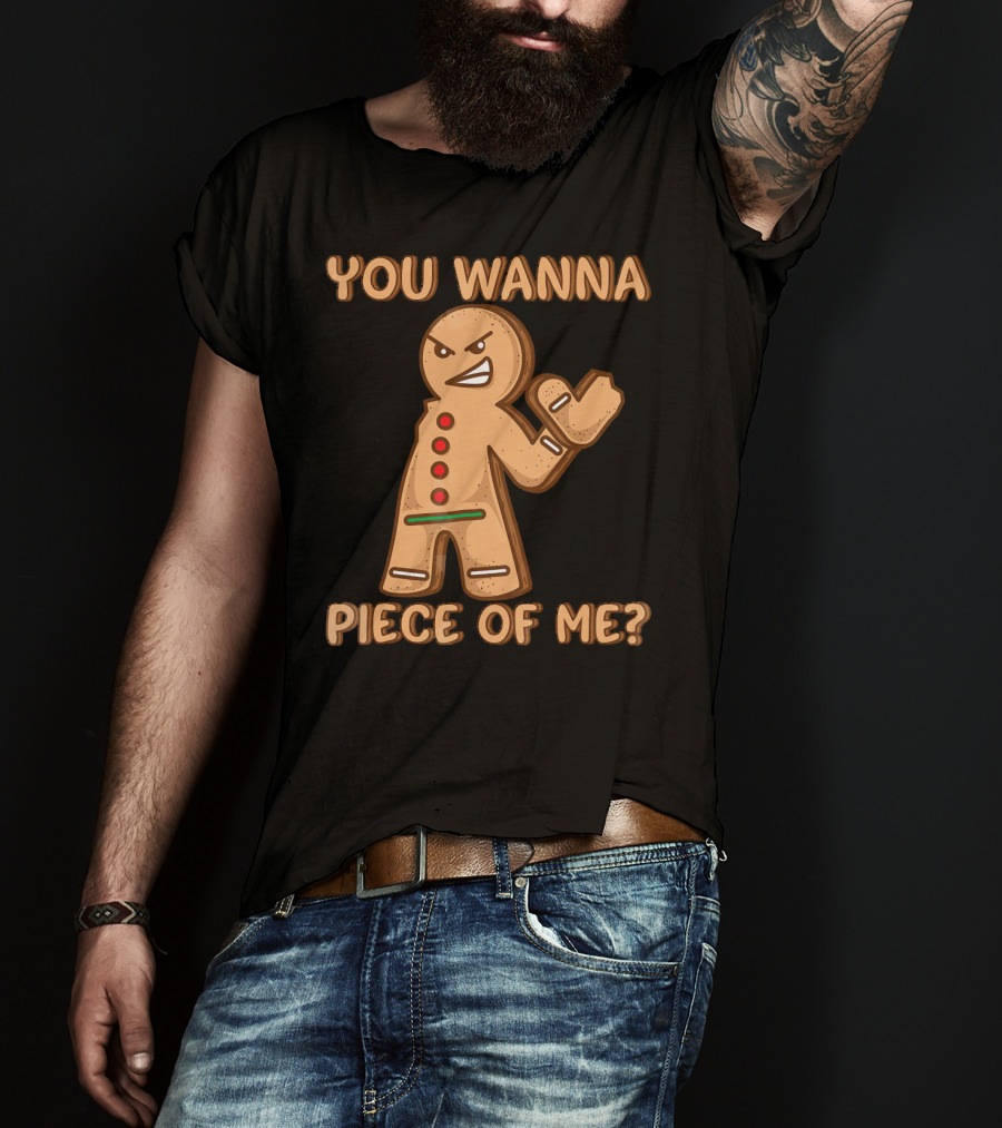 You Wanna Piece Of Me Funny Christmas Gingerbread T-Shirt