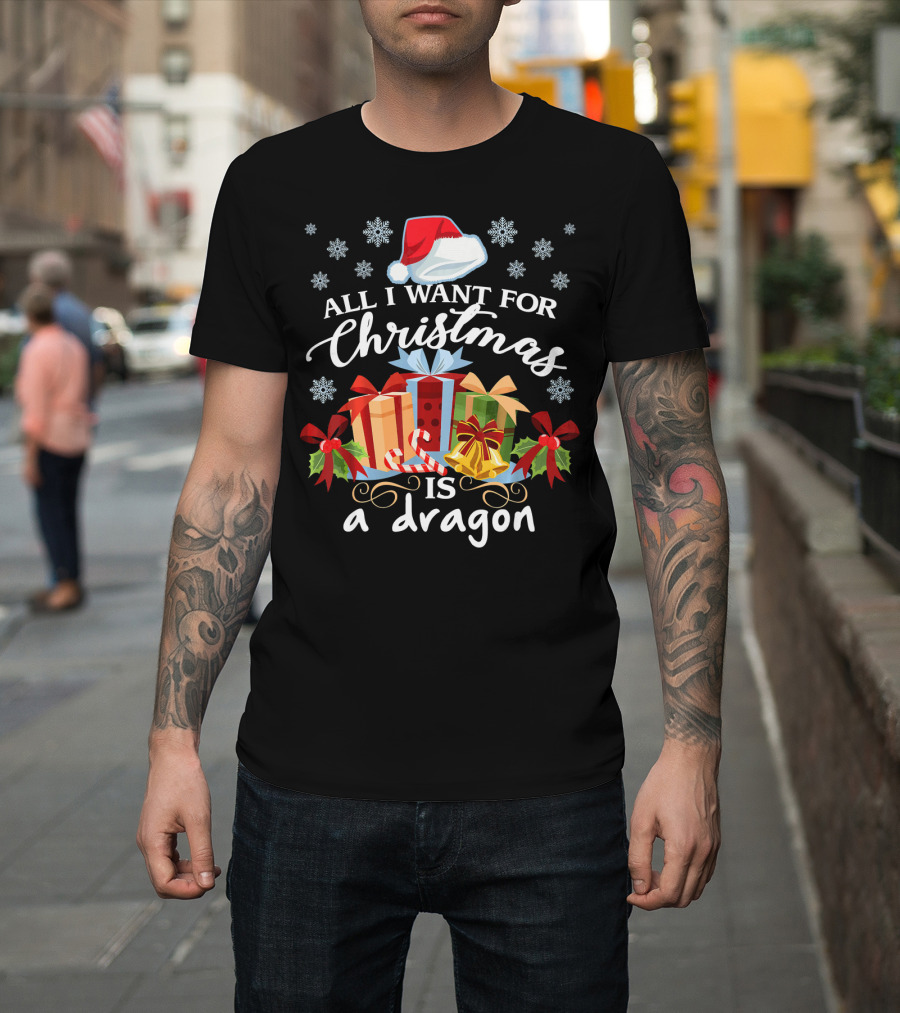 All I Want For Christmas Is A Dragon Santa Hat Presents Snowflakes T-Shirt