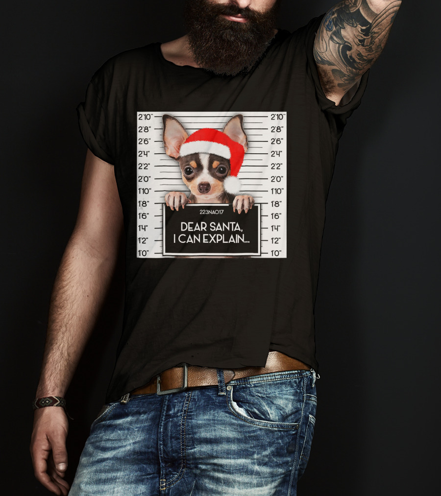 Dear Santa I Can Explain Chihuahua Xmas Santa Hat Lover T-Shirt