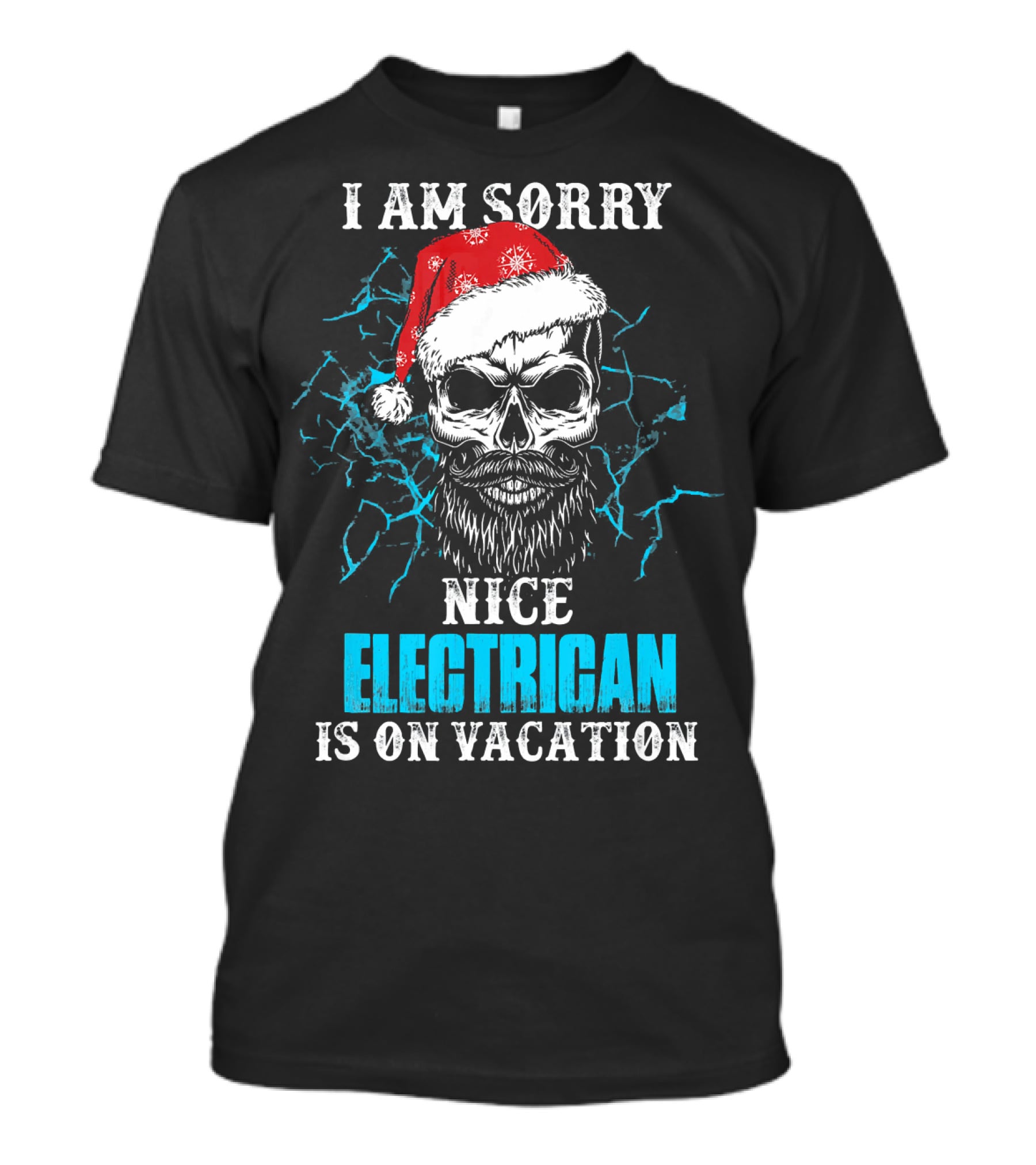 I Am Sorry Nice Electrician Is On Vacation Santa Skull With Beard And Lightning Background T-Shirt
