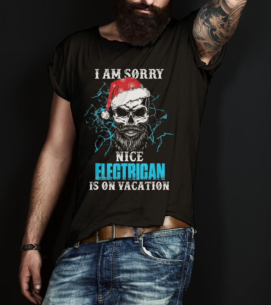 I Am Sorry Nice Electrician Is On Vacation Santa Skull With Beard And Lightning Background T-Shirt