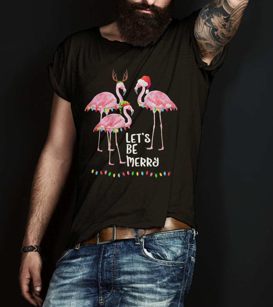 Let's Be Merry Flamingo Family Christmas T-Shirt