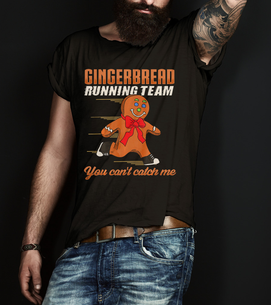 Gingerbread Running Team You Can't Catch Me T-Shirt