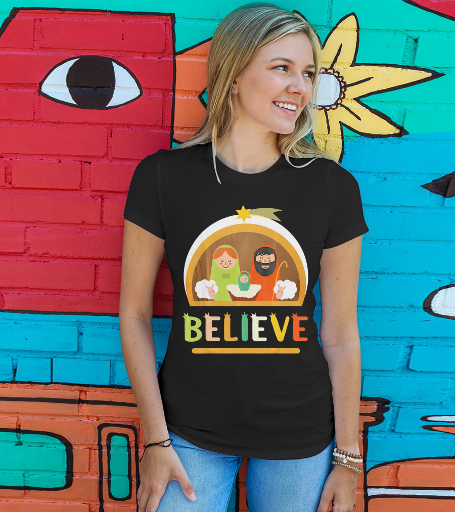 Believe Baby Jesus Christ Nativity Manger Scene Shepherd Star T-Shirt