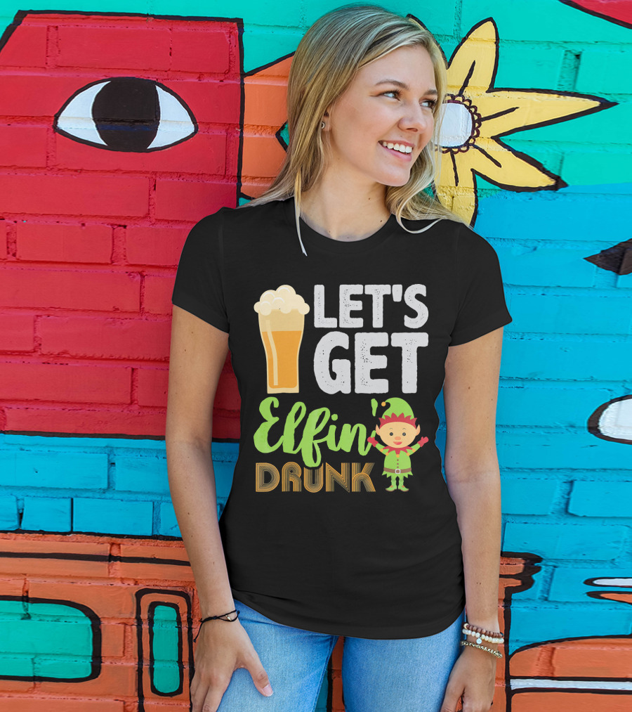 Let's Get Elfin' Drunk Beer Drinkers Elf T-Shirt
