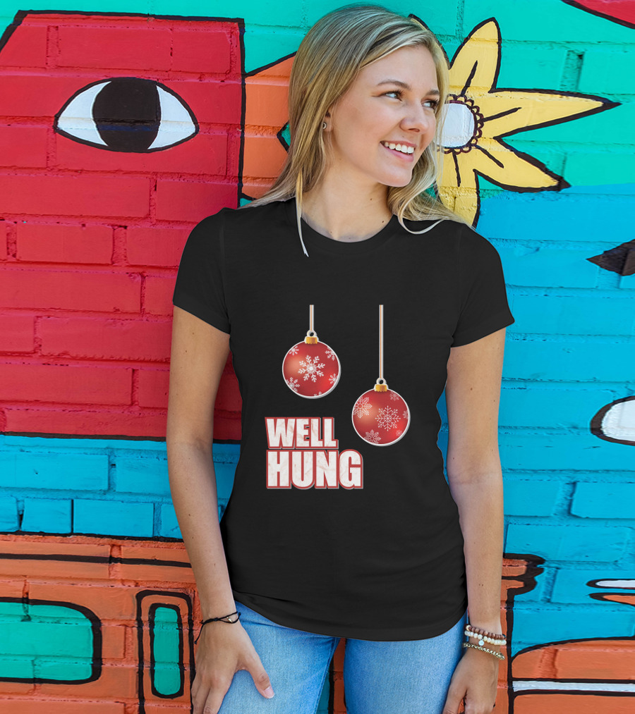 Well Hung Funny Christmas Tree Balls Snowflakes T-Shirt