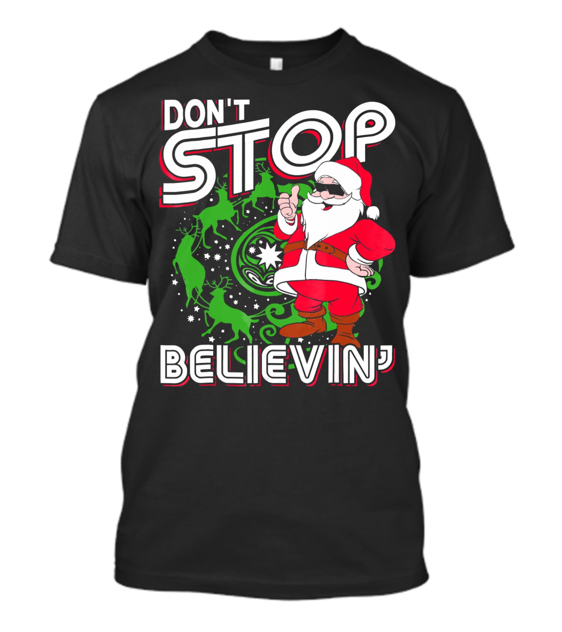 Don't Stop Believin' Santa With Reindeer And Christmas T-Shirt