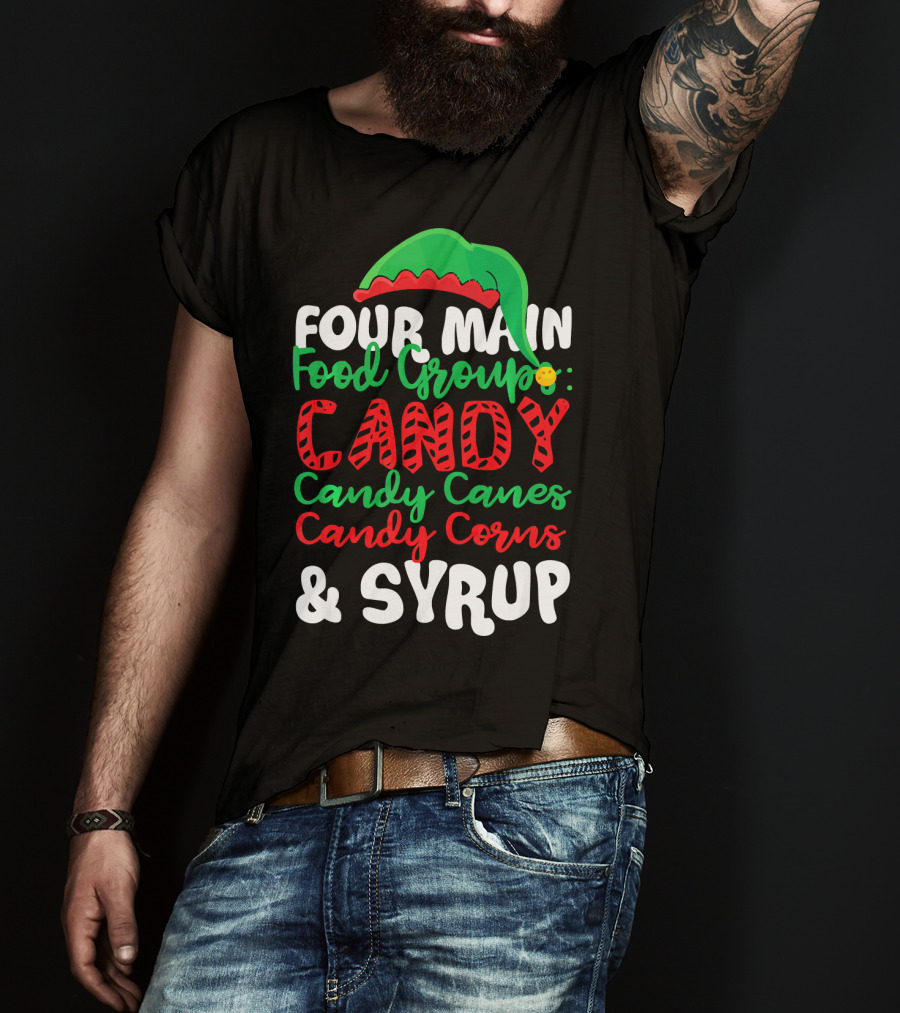 ELF Four Main Food Groups Candy Candy Canes Candy Corns Syrup Christmas Funny T-Shirt