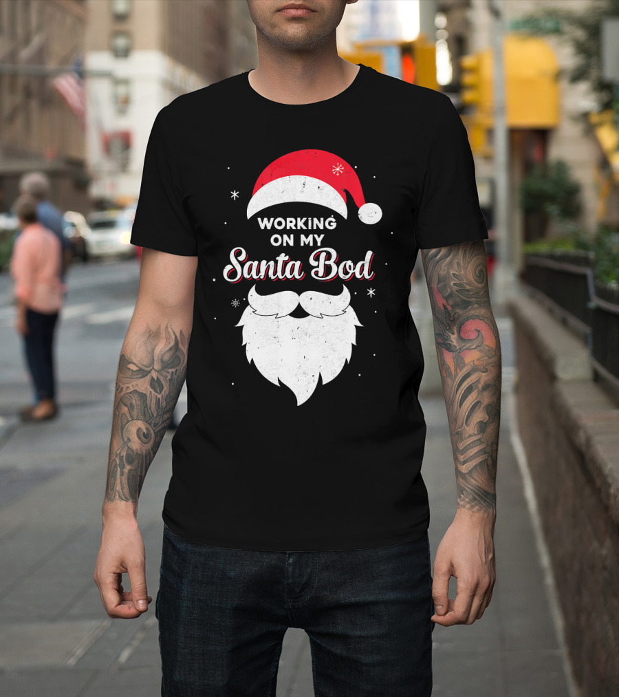 Working On My Santa Bod Dad Papa Santa Hat And Beard T-Shirt