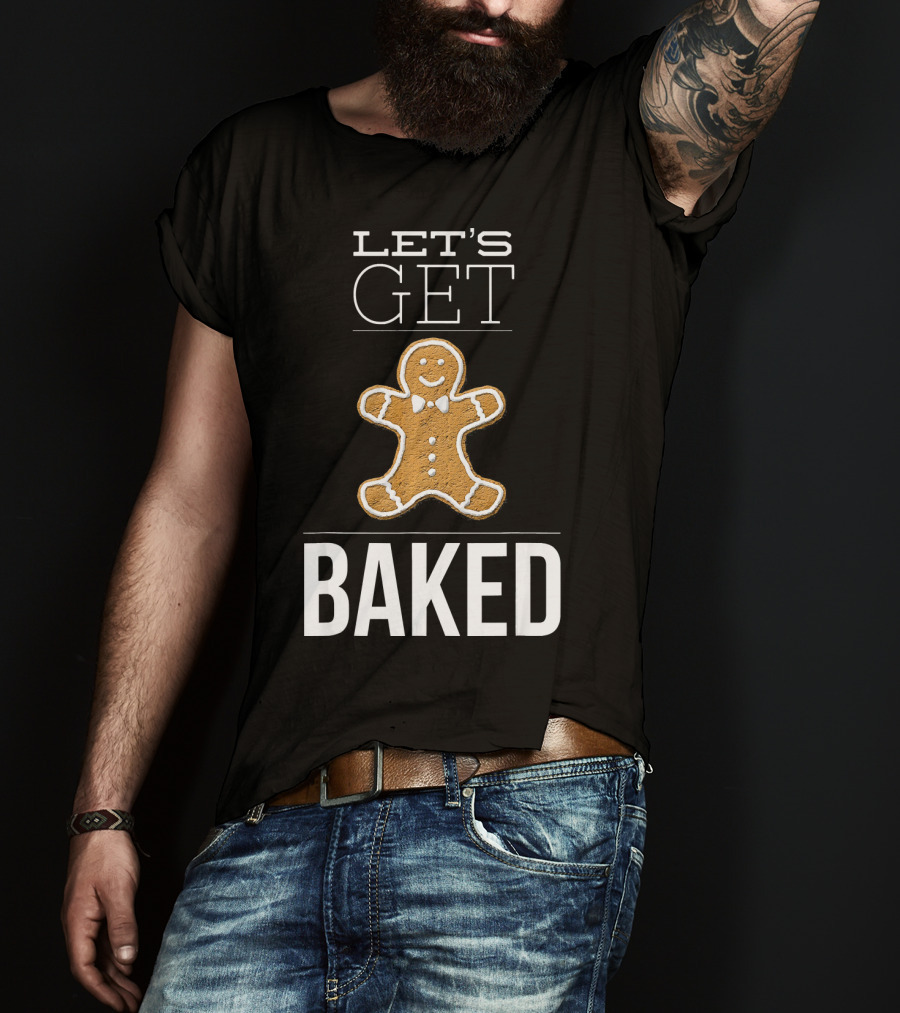 Let's Get Baked Funny Christmas Gingerbread T-Shirt