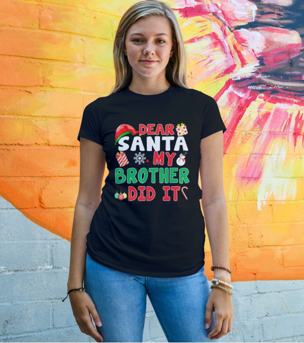Dear Santa My Brother Did It Christmas Ornaments Snowman Candy Cane T-Shirt