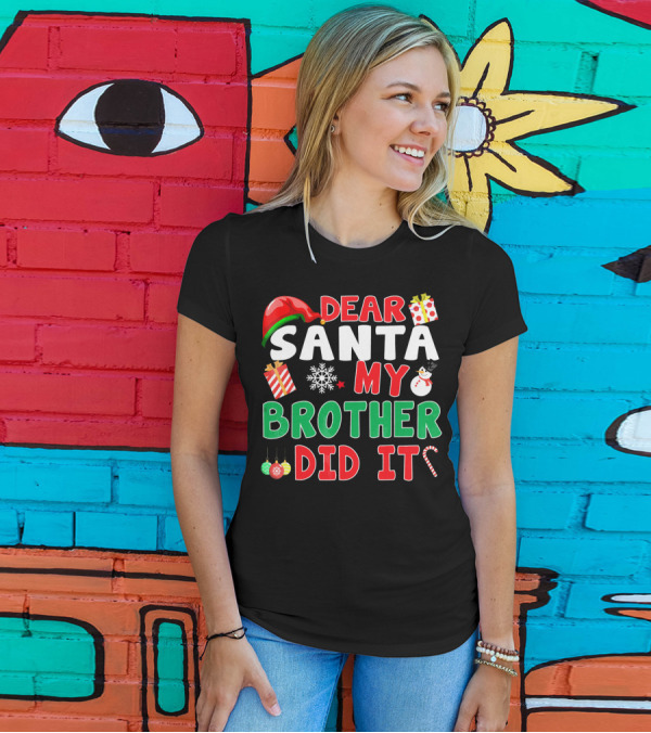 Dear Santa My Brother Did It Christmas Ornaments Snowman Candy Cane T-Shirt