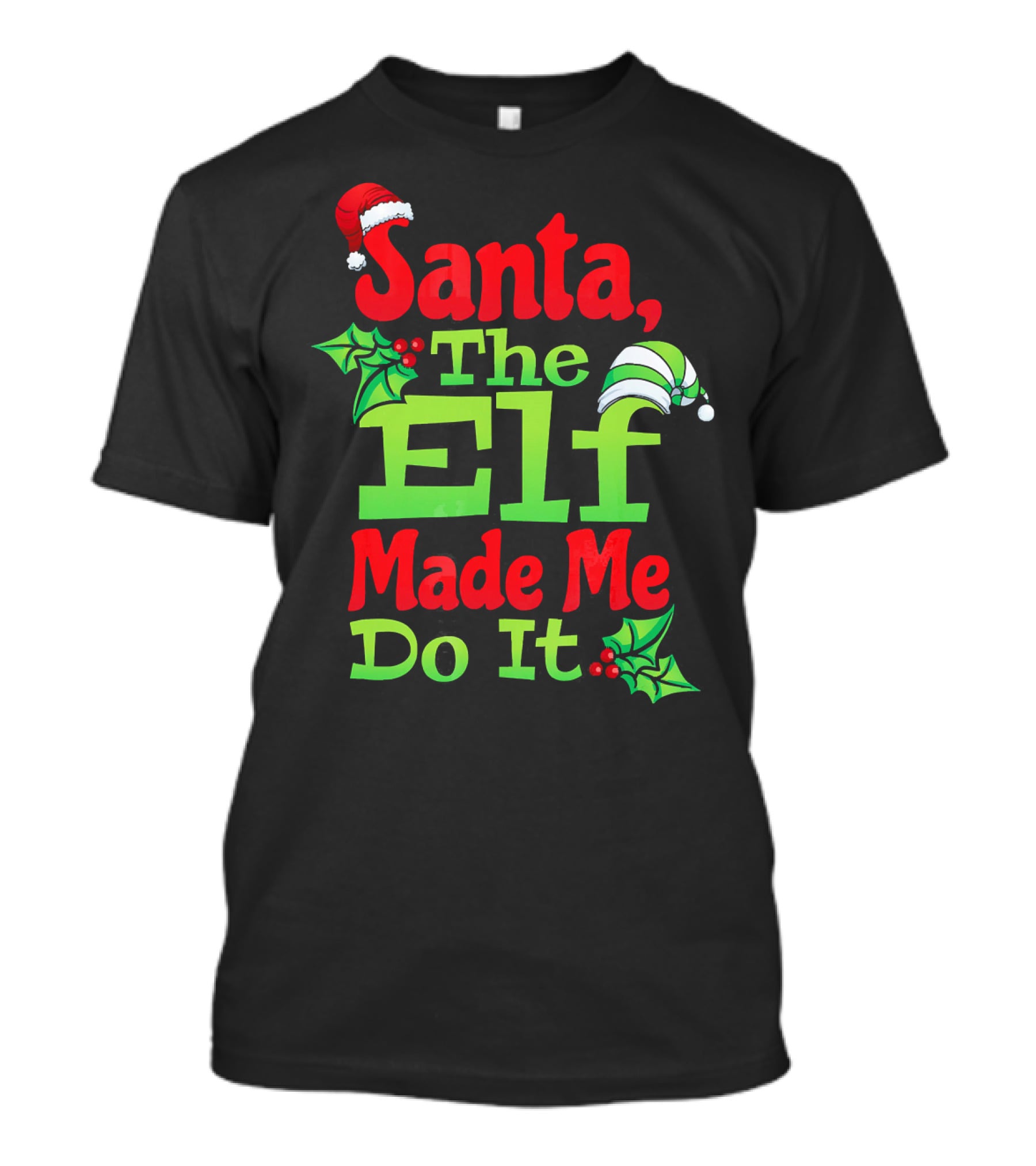 Santa The Elf Made Me Do It Christmas Family Matching T-Shirt