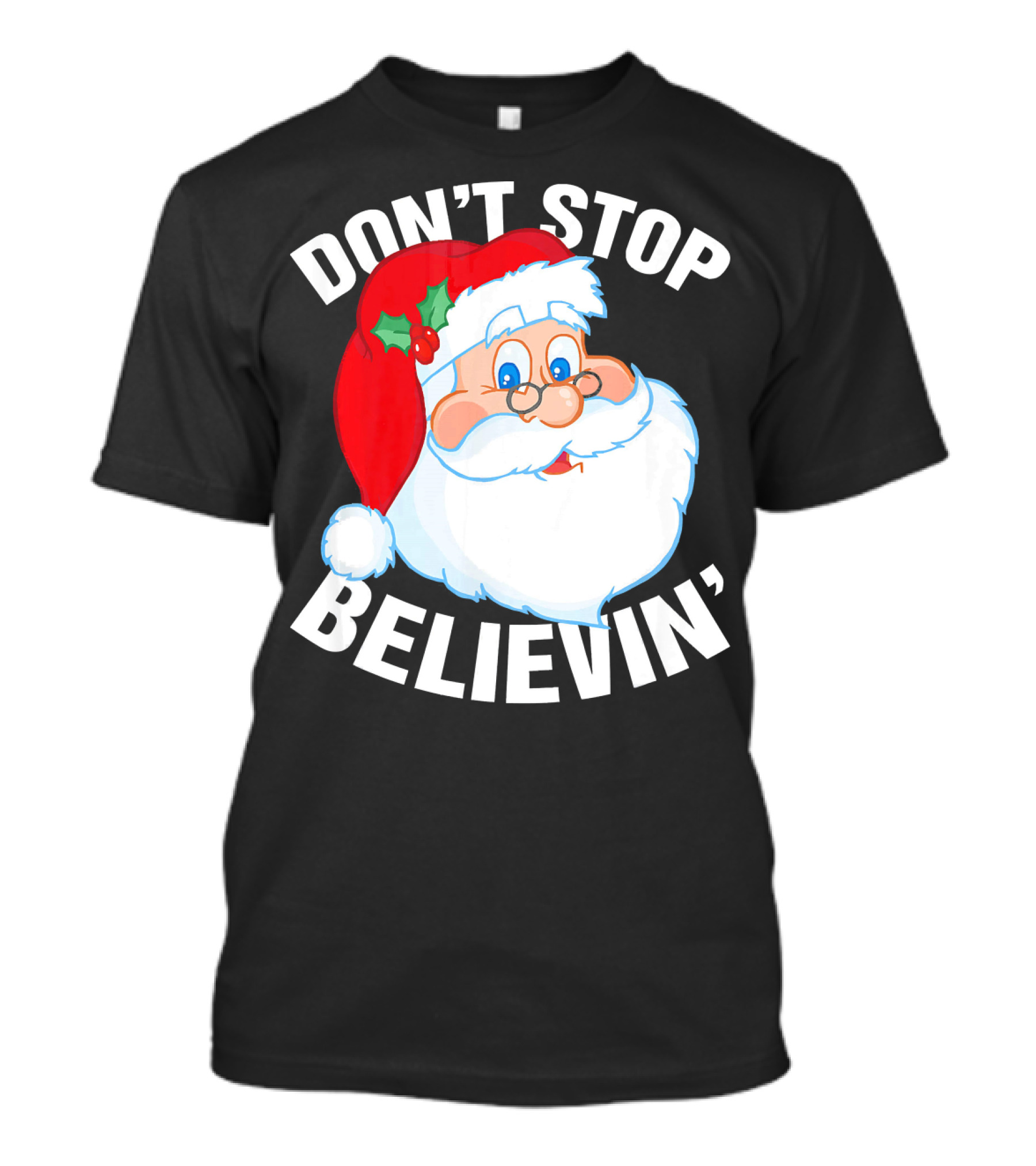 Don't Stop Believin' Santa Claus Christmas T-Shirt