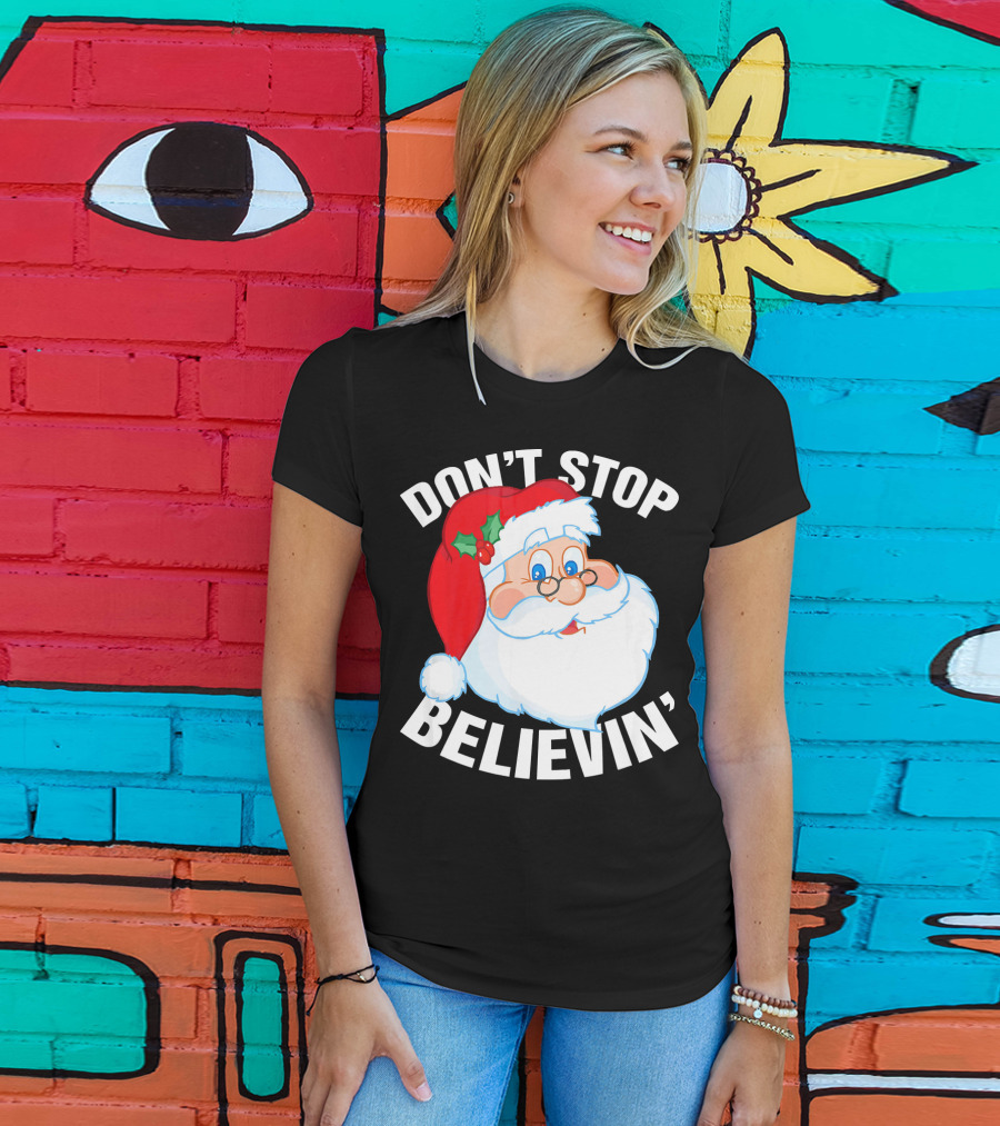 Don't Stop Believin' Santa Claus Christmas T-Shirt