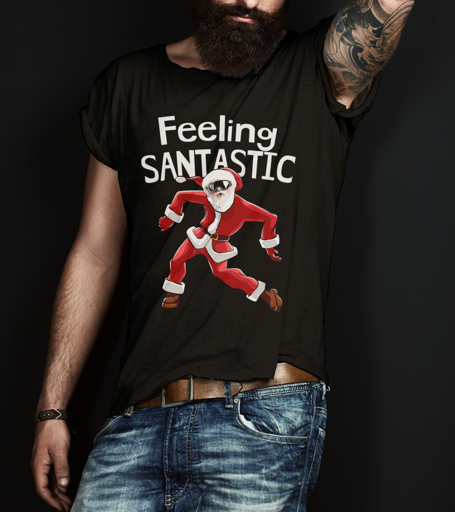 Feeling Santastic Funny Christmas Dancing Santa T-Shirt