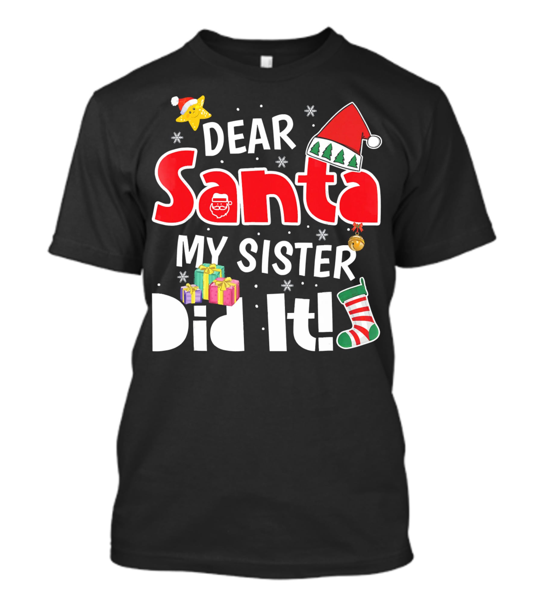 Dear Santa My Sister Did It Santa Hat Christmas Stocking Gifts T-Shirt