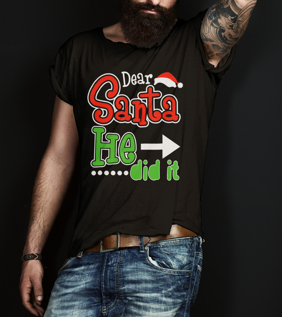 Dear Santa He Did It Arrow Red Green Santa Hat T-Shirt