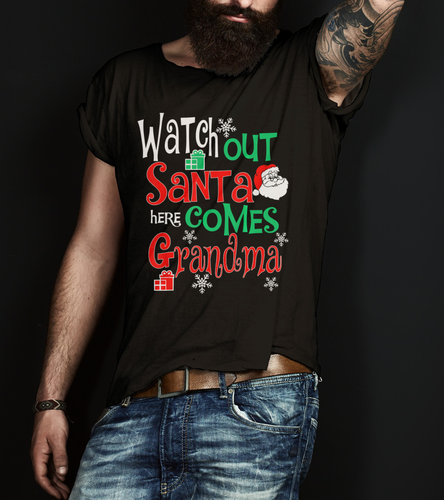 Watch Out Santa Here Comes Grandma T-Shirt