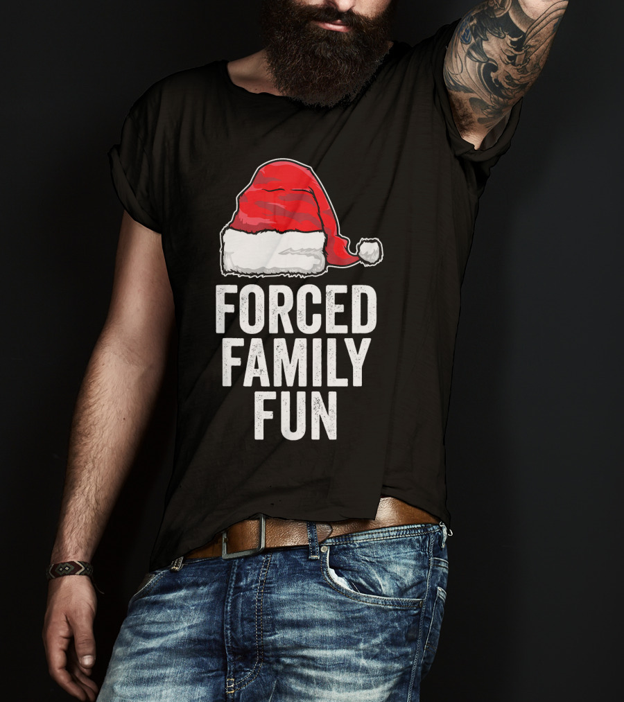 Santa Hat Forced Family Fun Sarcastic Holiday Humor T-Shirt