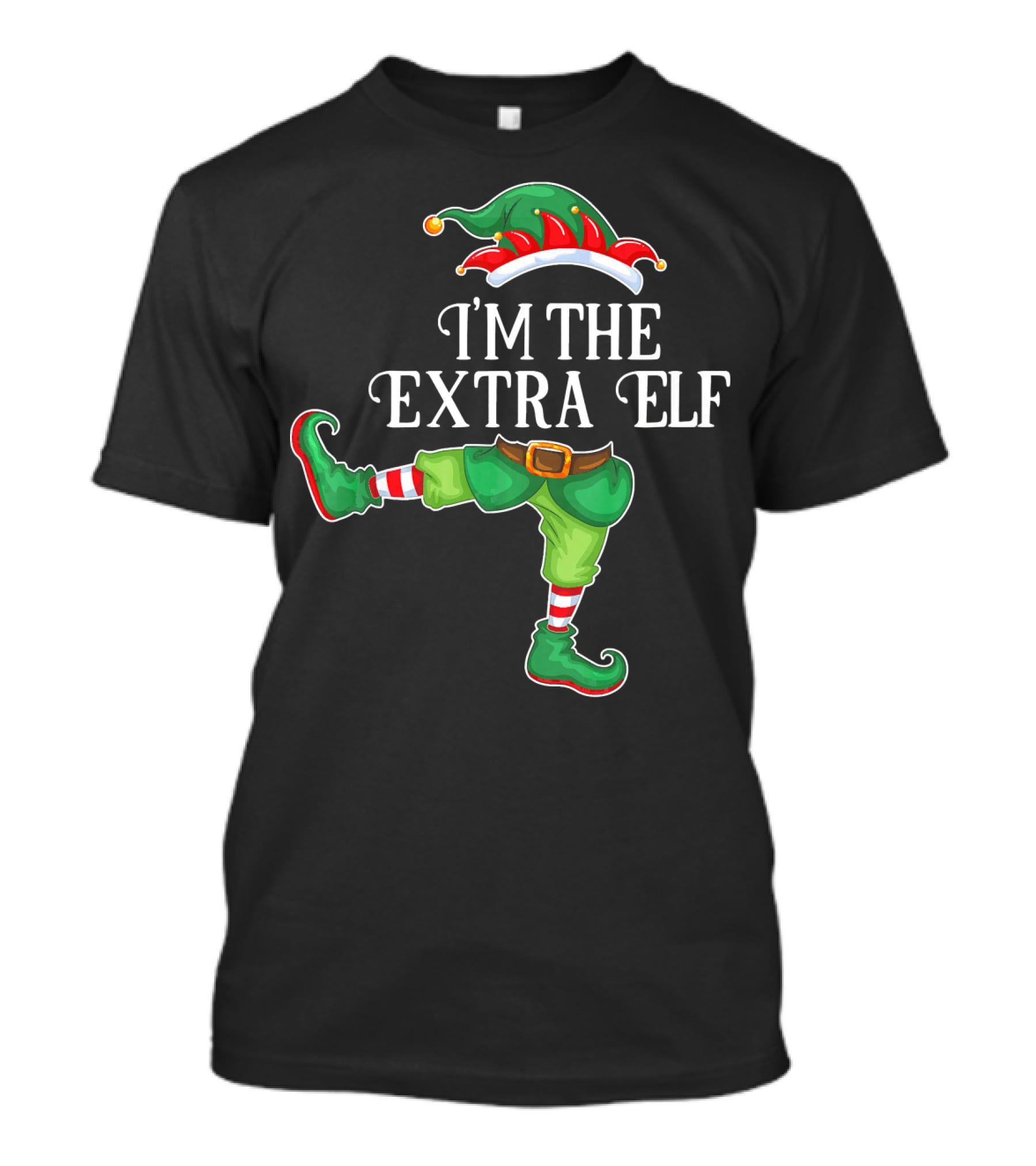 I'M THE EXTRA ELF Hat T-Shirt