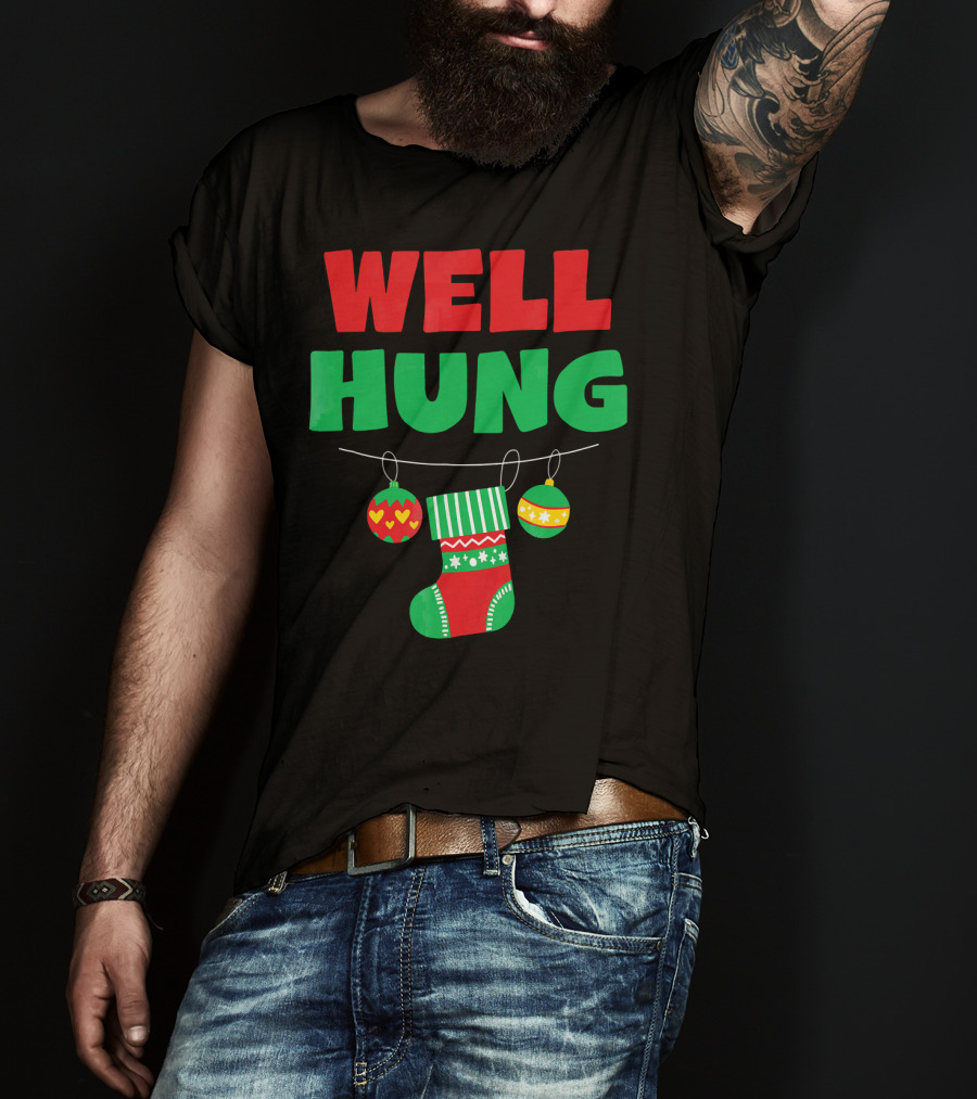 Well Hung Christmas Stocking And Ornaments T-Shirt