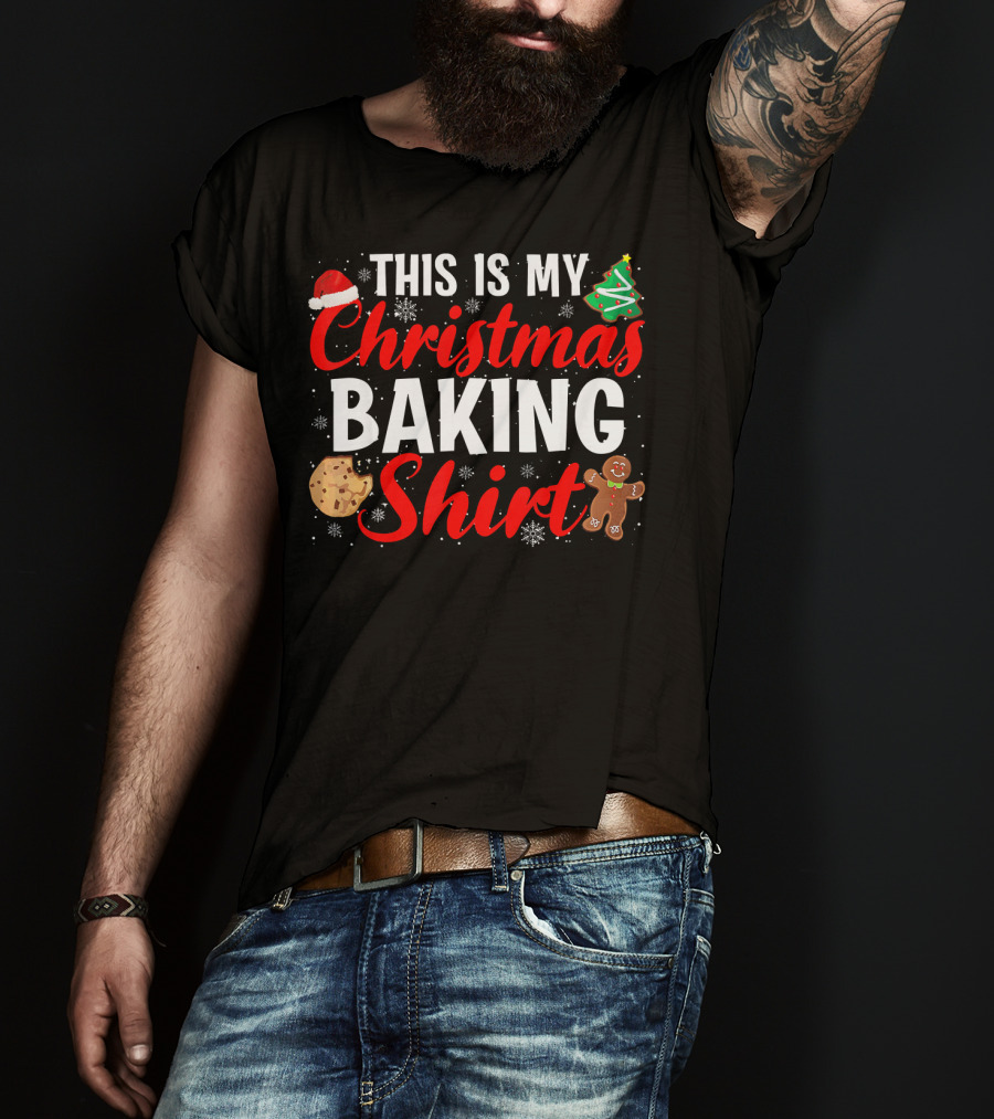 This Is My Christmas Baking Shirt Cookie Gingerbread Trees Snowflakes T-Shirt