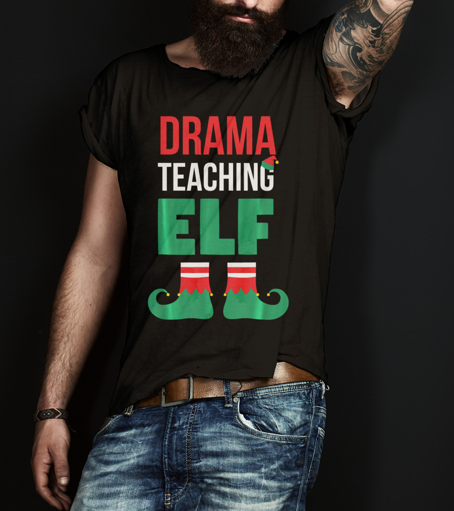 Drama Teaching ELF Christmas Drama Teacher Costume T-Shirt