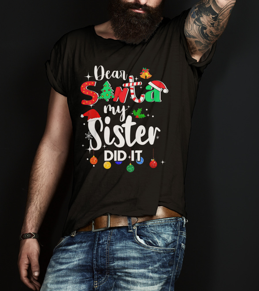 Dear Santa My Sister Did It Christmas Lights Hat Tree Holly T-Shirt