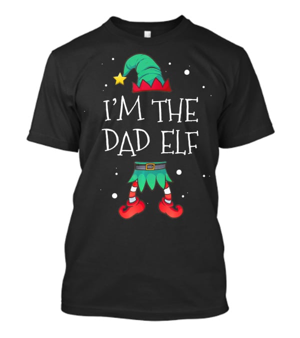 I'm The Dad Elf Matching Family Outfit Christmas T-Shirt