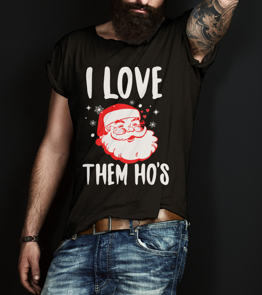 I Love Them Ho's Santa Christmas Humor T-Shirt