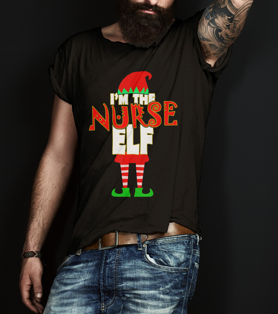 I'm The Nurse Elf Christmas Matching Elve T-Shirt