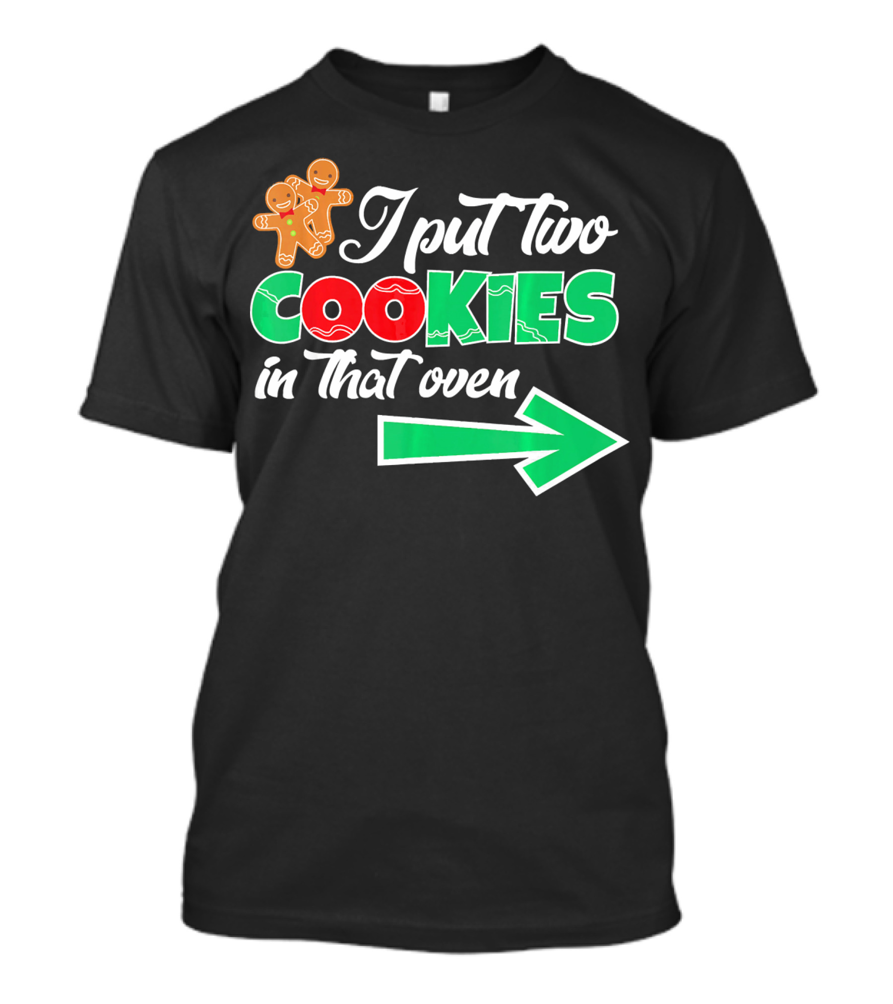 I Put Two Cookies In That Oven Christmas Twins Expecting Dad T-Shirt
