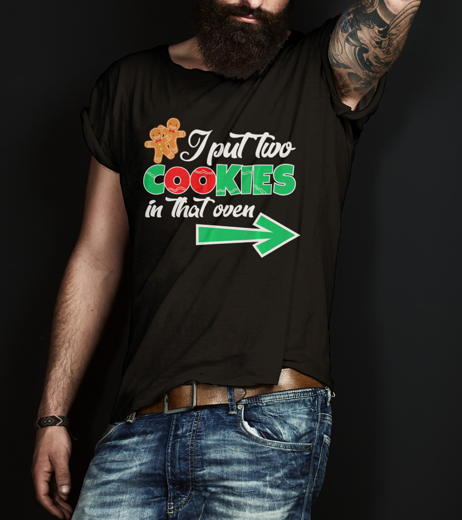 I Put Two Cookies In That Oven Christmas Twins Expecting Dad T-Shirt