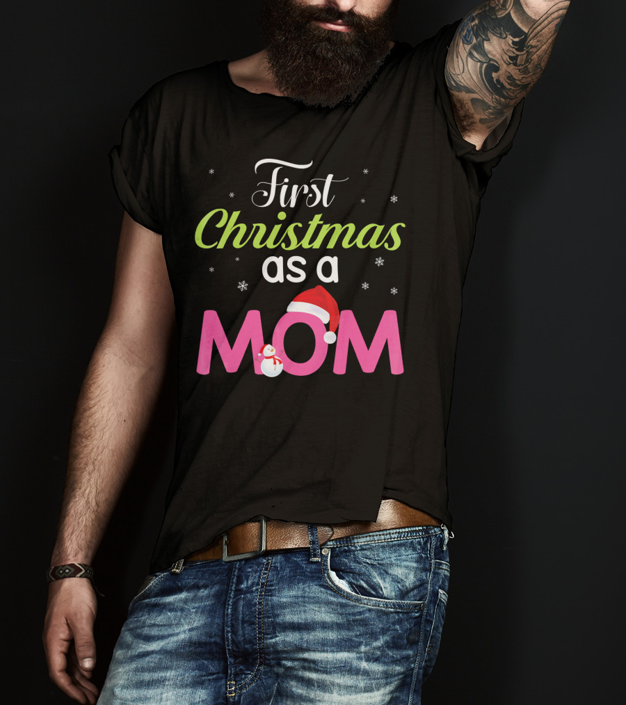 First Christmas As A Mom Snowflakes Santa Hat Snowman T-Shirt