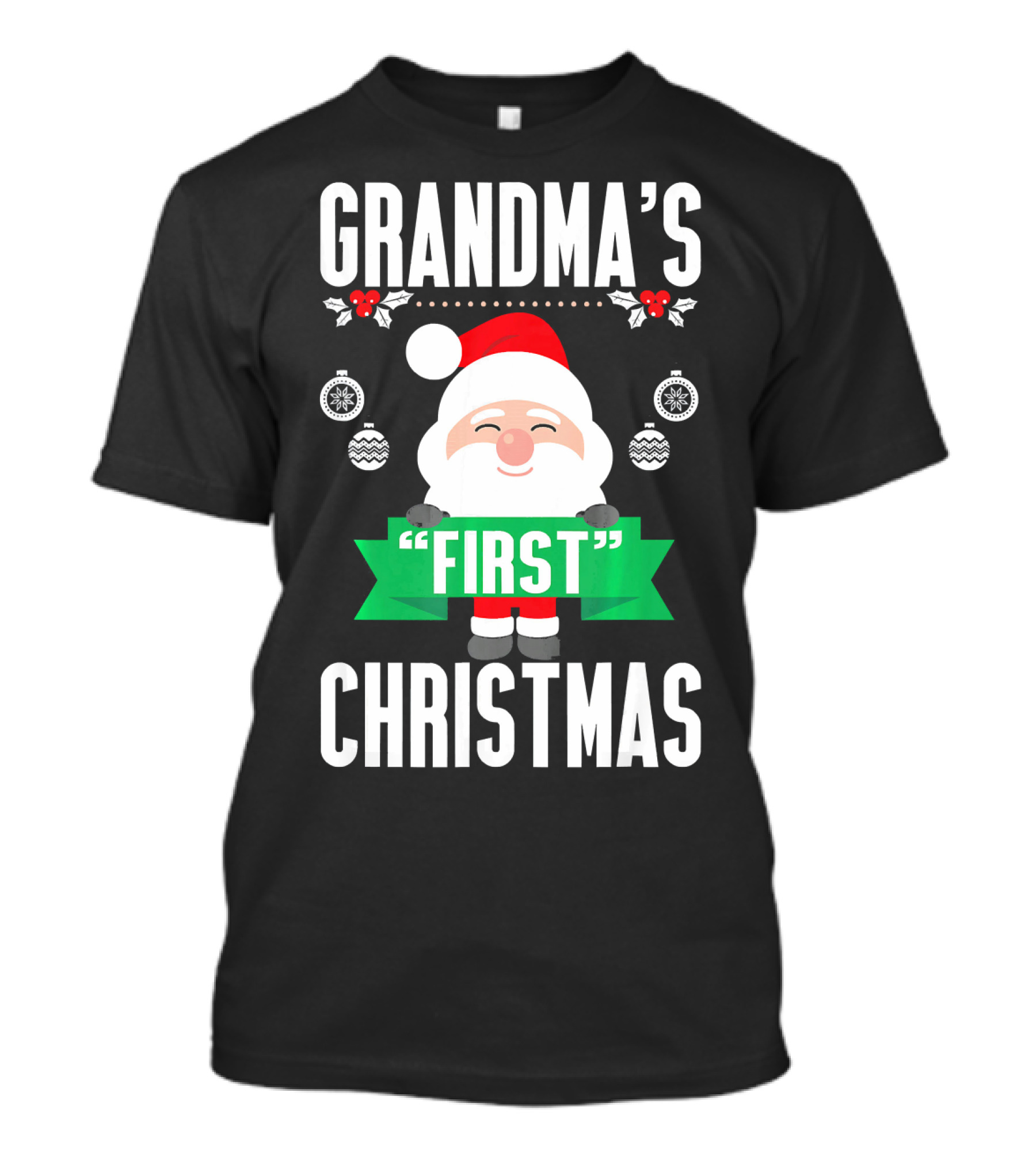 Grandma's First Christmas Santa Holiday Humor T-Shirt