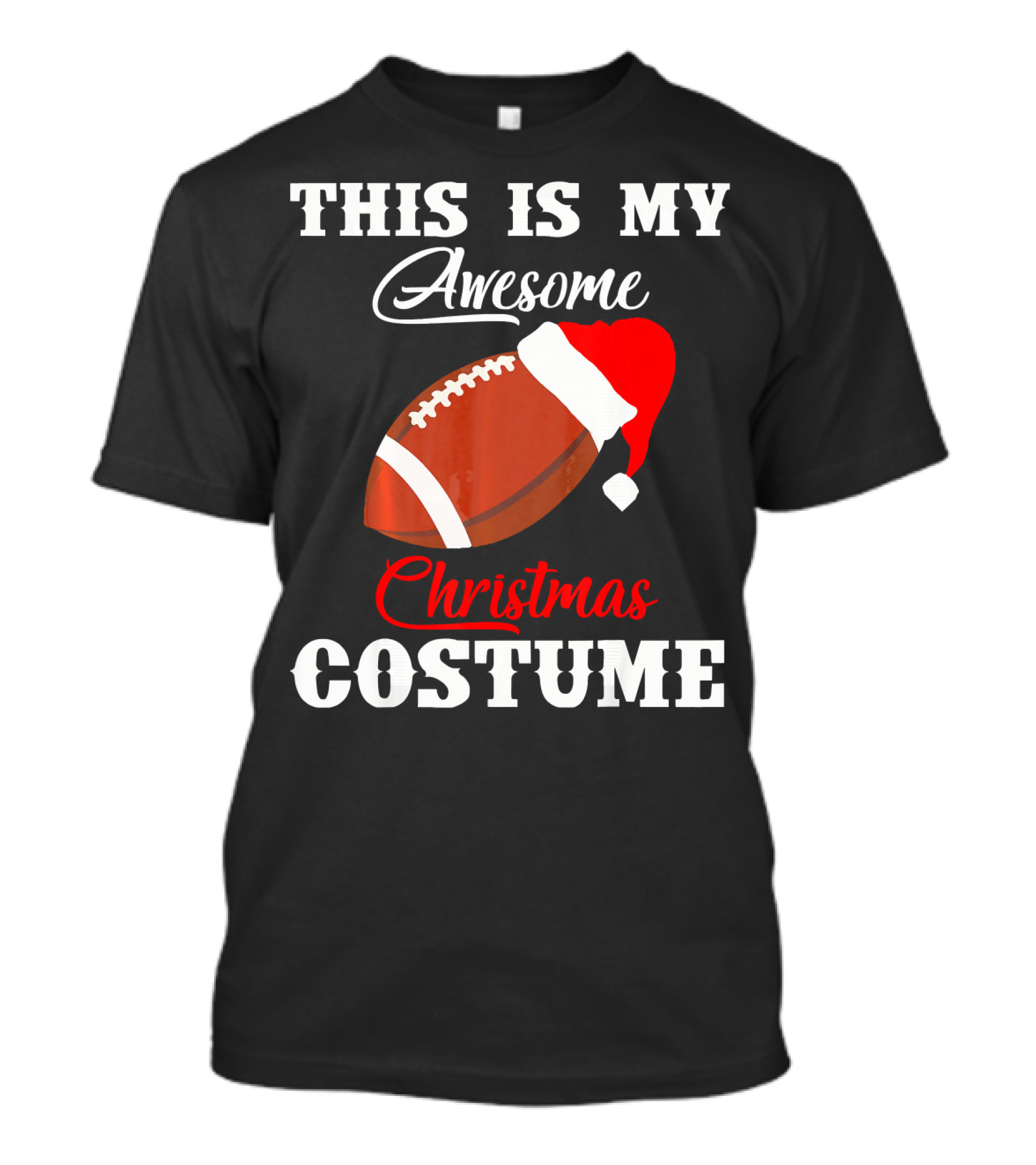 This Is My Awesome Christmas Costume Football Santa Hat T-Shirt