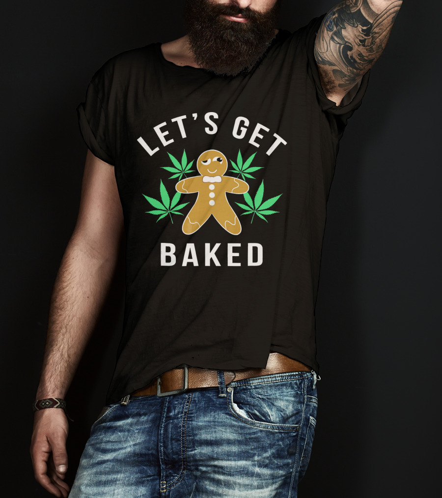 LET'S GET BAKED Gingerbread Marijuana Pun T-Shirt