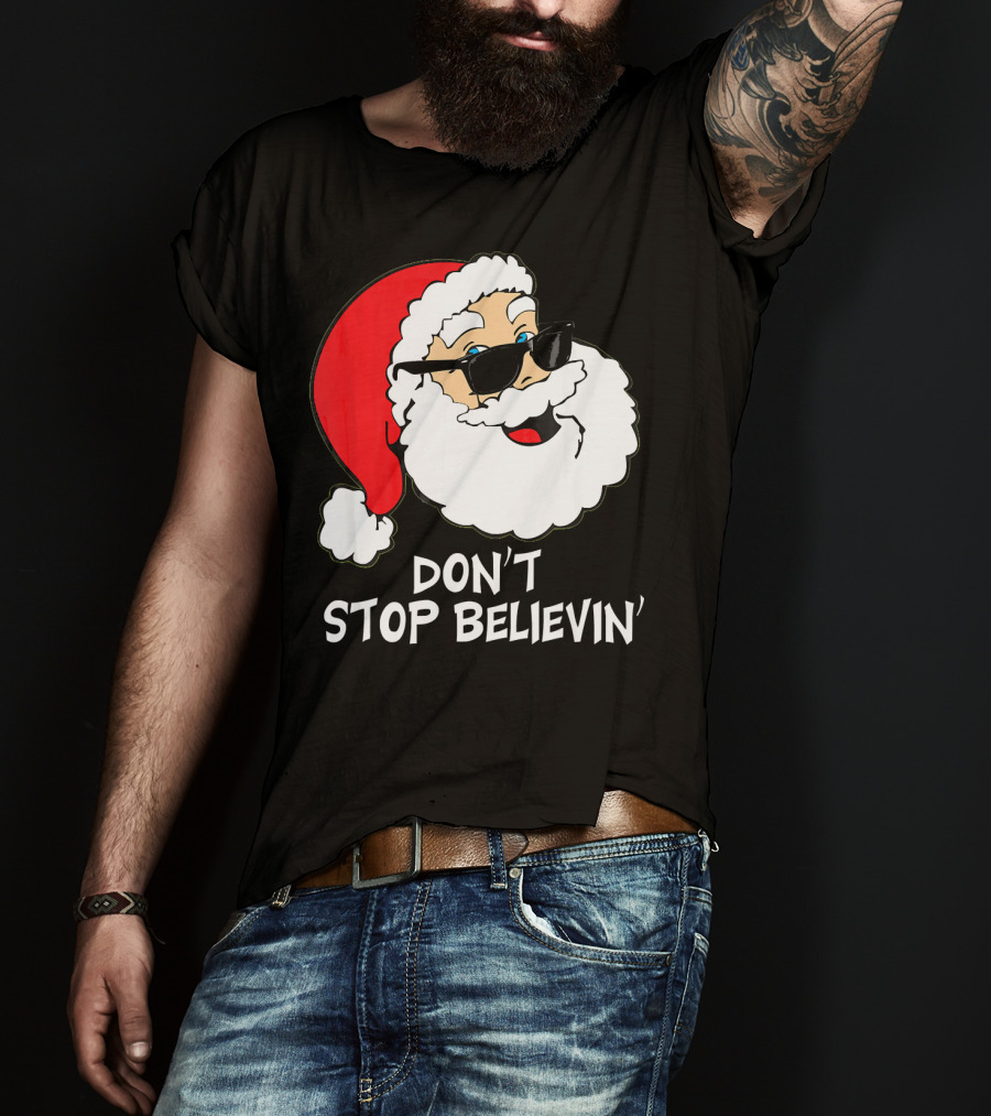 Don't Stop Believin' Santa With Sunglasses Christmas Co T-Shirt