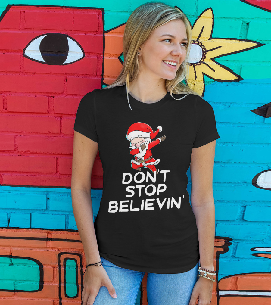 Dabbing Santa Claus Don't Stop Believin' T-Shirt