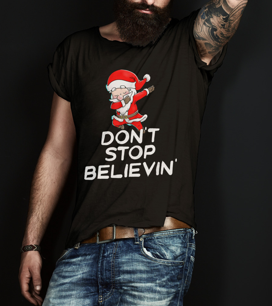 Dabbing Santa Claus Don't Stop Believin' T-Shirt