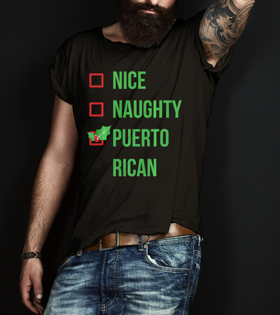 Nice Naughty Puerto Rican Christmas Humor T-Shirt