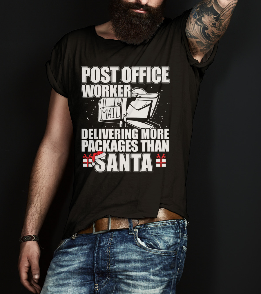 Post Office Worker Delivering More Packages Than Santa T-Shirt