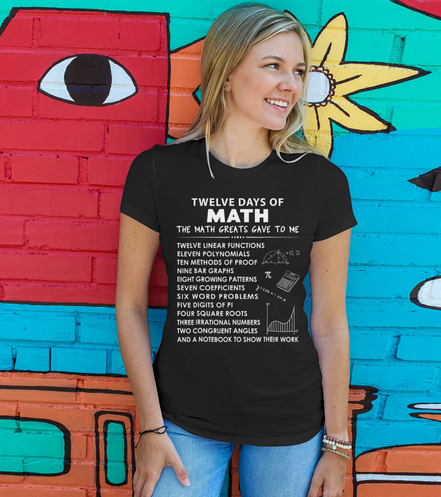 Twelve Days Of Math The Math Greats Gave To Me Fun Christmas Teacher T-Shirt