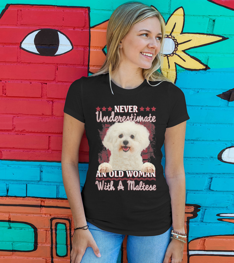 Never Underestimate An Old Woman With A Maltese T-Shirt