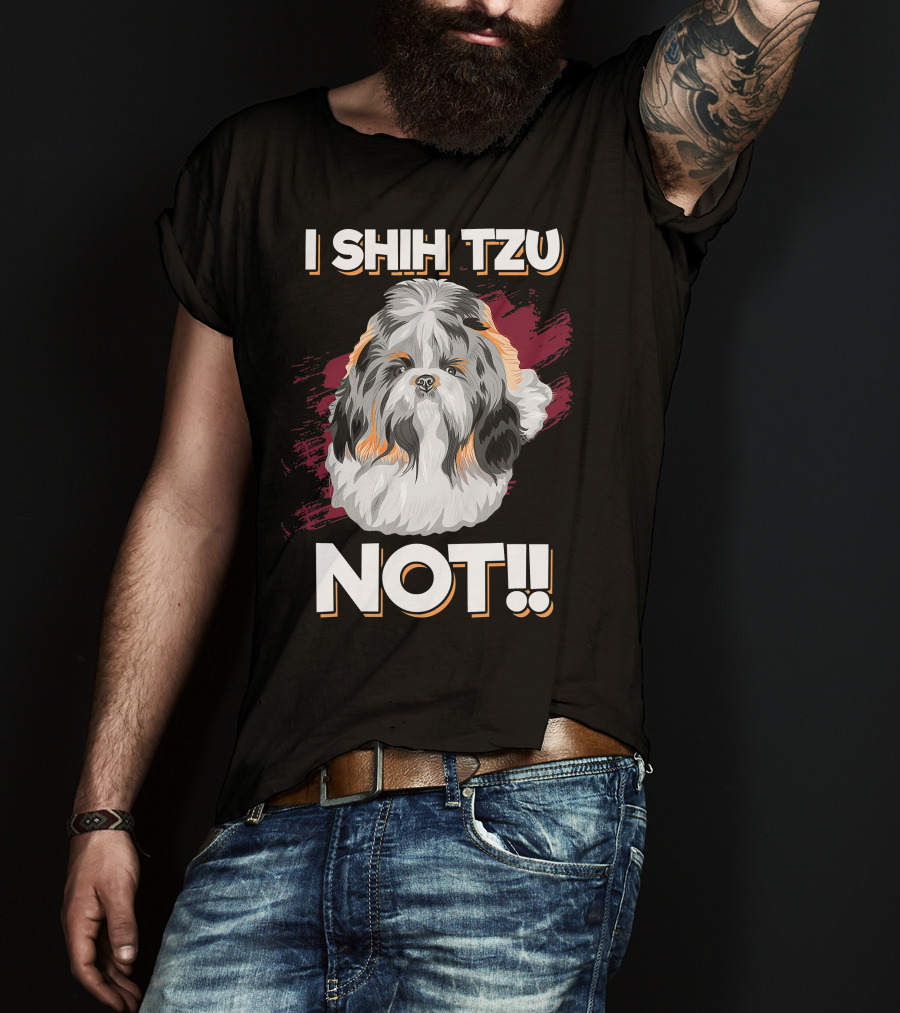 I Shih Tzu Not Cute Long Soft Fur Groomed Dog Art Funny T-Shirt