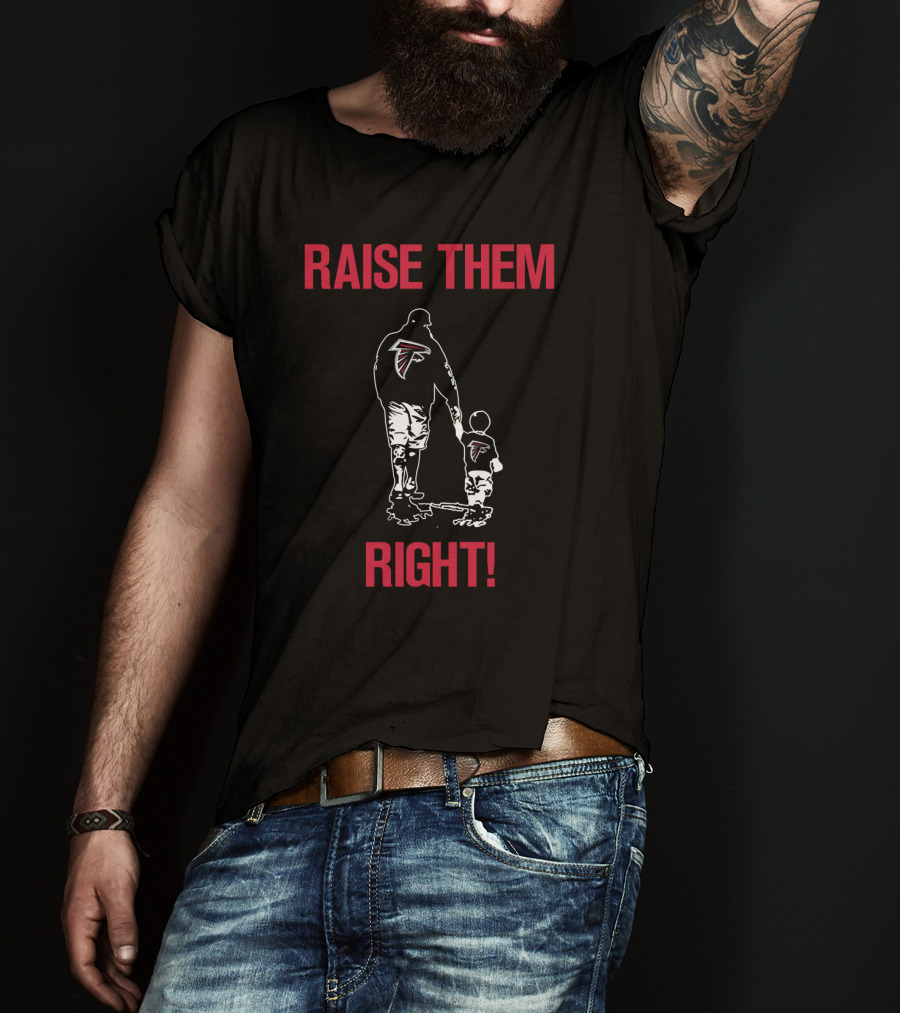 Atlanta Falcons Raise Them Right T-Shirt