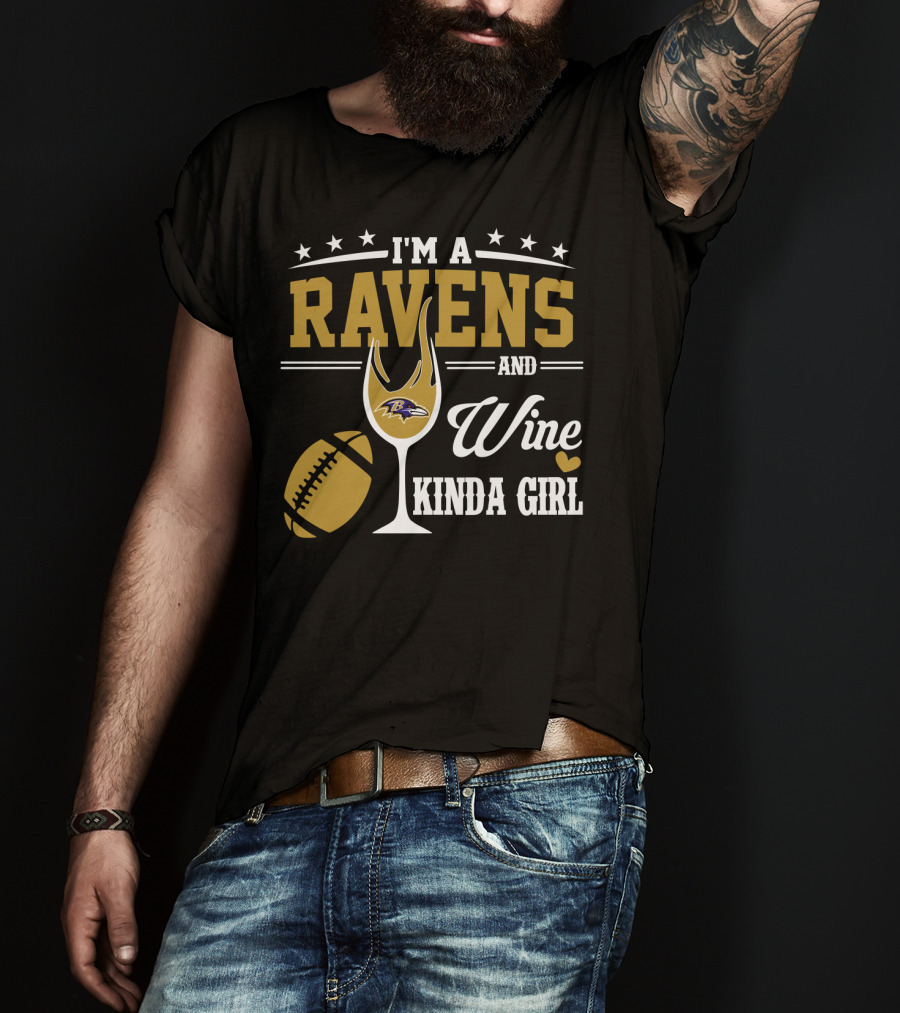 I'm A Ravens And Wine Kinda Girl T-Shirt